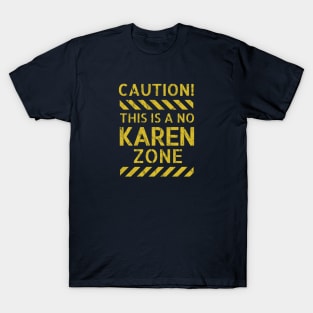 Caution! This Is A No Karen Zone T-Shirt